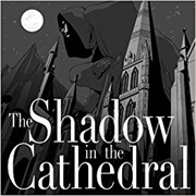 The Shadow in the Cathedral