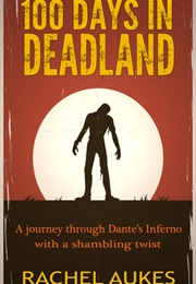 100 Days in Deadland (Rachel Aukes)