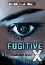 Fugitive X (Gregg Rosenblum)