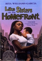 Like Sisters on the Homefront (Rita William-Garcia)