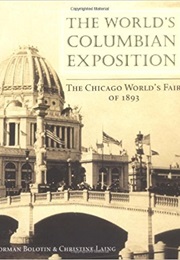 The World's Columbian Exposition (Norman Bolotin and Christine Laing)
