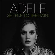 Set Fire to the Rain - Adele