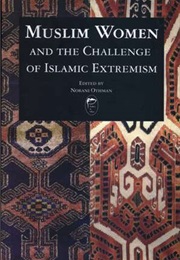 Muslim Women and the Challenges of Muslim Extremism (Norani Othman)