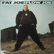 Flow Joe - Fat Joe