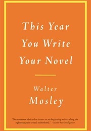 This Year You Write Your Novel (Walter Mosley)