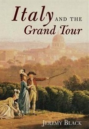 Italy and the Grand Tour (Jeremy Black)