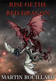 Rise of the Red Dragon (Martin Rouillard)