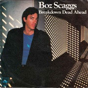 Breakdown Dead Ahead - Boz Scaggs