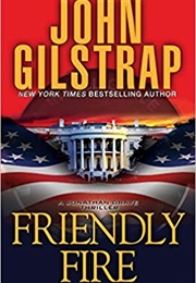 Friendly Fire (John Gilstrap)