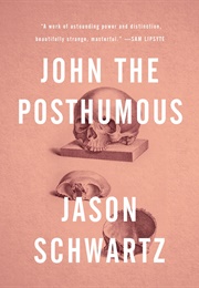 John the Posthumous (Jason Schwartz)