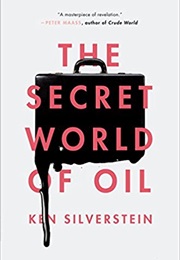 The Secret World of Oil (Ken Silverstein)