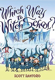 Which Way to Witch School? (Which Way to Witch School?)