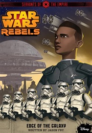 Star Wars Rebels: Servants of the Empire - Edge of the Galaxy (Jason Fry)