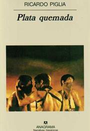 Plata Quemada - Ricardo Piglia