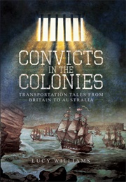 Convicts in the Colonies (Lucy Williams)