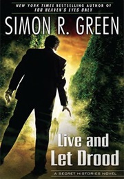 Live and Let Drood (Simon R Green)