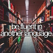 Be Fluent in Another Language