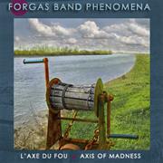 Forgas Band Phenomena - L'axe Du Fou