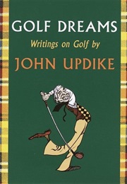 Golf Dreams: Writings on Golf (JOHN UPDIKE)