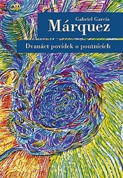 Dvanáct Povídek O Poutnících (GG Márquez)