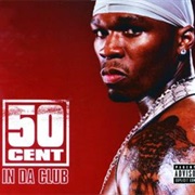 In Da Club - 50 Cent