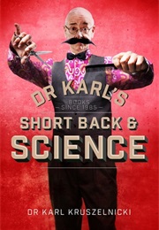 Dr Karl's Short Back and Science (Dr. Karl Kruszelnicki)