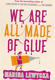 We Are All Made of Glue (Marina Lewycka)