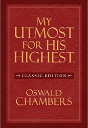 My Utmost for His Highest (Oswald Chambers)