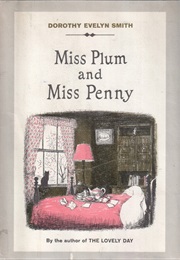 Miss Plum and Miss Penny (Dorothy Evelyn Smith)