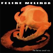 Feline Melinda - The Felines Await You (1988)