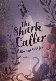 The Shark Caller (Dianne Wolfer)