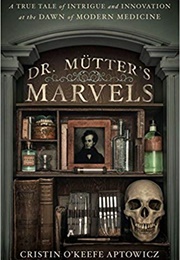 Dr. Mütter's Marvels (Cristin O'Keefe Aptowicz)