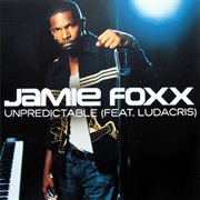 Unpredictable - Jamie Foxx
