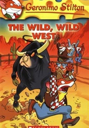 The Wild Wild West (Geronimo Stilton)