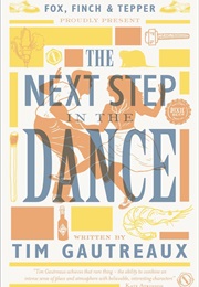 The Next Step in the Dance (Tim Gautreaux)