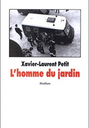 L'homme Du Jardin (Xavier-Laurent Petit)
