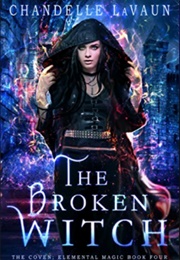 The Broken Witch (Chandelle Lavaun)