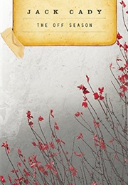 The off Season (Jack Cady)