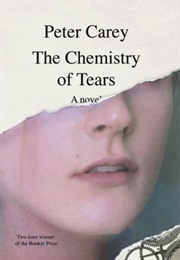 The Chemistry of Tears (Peter Carey)