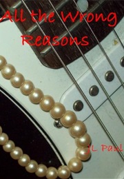 All the Wrong Reasons (J.L. Paul)