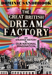 The Great British Dream Factory (Dominic Sandbrook)