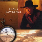 Time Marches on - Tracy Lawrence