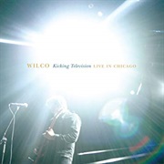 Wilco - Kicking Television: Live in Chicago