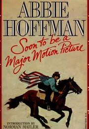 Soon to Be a Major Motion Picture (Abbie Hoffman)