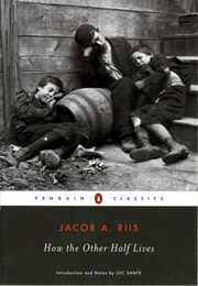 How the Other Half Lives (Jacob A. Riis)