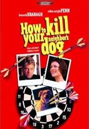 How to Kill Your Neighbor's Dog ( Kalesniko)