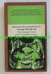 The Canadian Novel in the 20th Century (George Woodcock(Ed.))