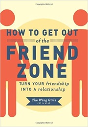 How to Get Out of the Friend Zone (The Wing Girls)
