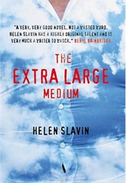 The Extra Large Medium (Helen Slavin)