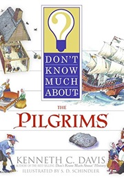 Don't Know Much About the Pilgrims (Kenneth C. Davis)